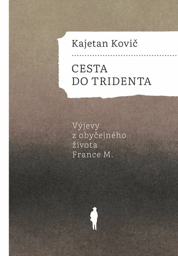 Cesta do Tridenta - Kajetan Kovič
