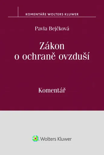 Zákon o ochraně ovzduší: Komentář - Pavla Bejčková