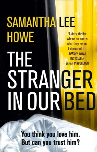 The Stranger in Our Bed - Lee Howe Samantha