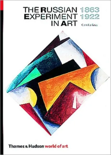 The Russian Experiment in Art 1863-1922 - Camilla Gray, Marian Burleigh-Motley