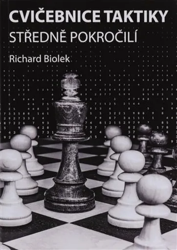 Cvičebnice taktiky, středně pokročilí - Richard Biolek ml.