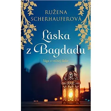 Láska z Bagdadu: Sága o večnej láske (978-80-573-0226-1)