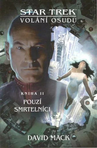 Star Trek: Volání osudu 2 - Pouzí smrtelníci - David Mack