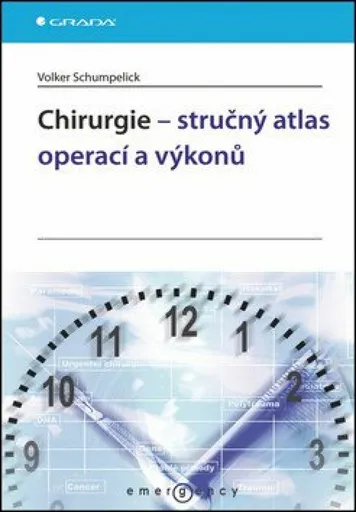 Chirurgie – stručný atlas operací a výkonů - Schumpelick Volker