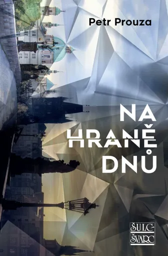 Na hraně dnů - Petr Prouza