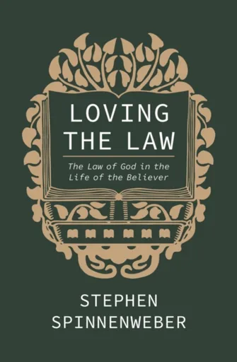 Loving the Law - Stephen Spinnenweber