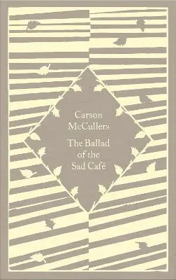 The Ballad of the Sad Cafe - Carson McCullers