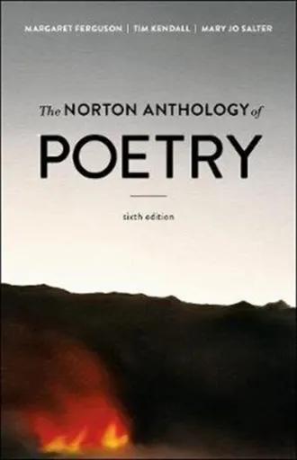 The Norton Anthology of Poetry - Tim Kendall, Margaret, Ph.D.  Ferguson, Mary Jo  Salter
