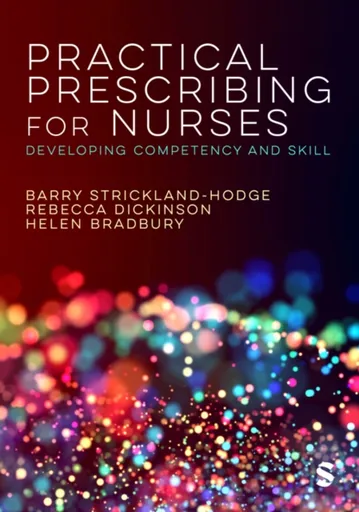 Practical Prescribing for Nurses - Barry Strickland Hodge, Rebecca Dickinson, Helen Bradbury