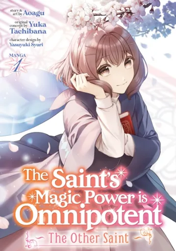 The Saint's Magic Power is Omnipotent: The Other Saint (Manga) Vol. 1 - Yuka Tachibana