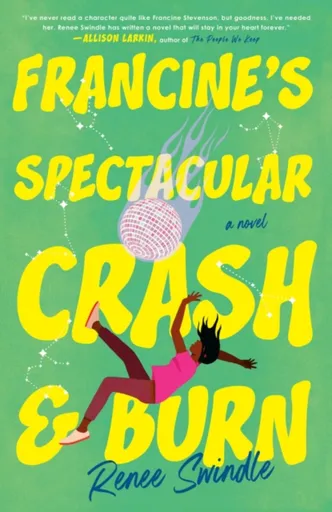 Francine's Spectacular Crash and Burn - Renee Swindle