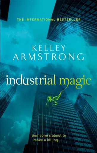 Industrial Magic - Kelley Armstrongová