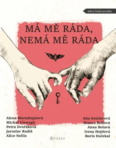 Má mě ráda, nemá mě ráda - Bianca Bellová, Jaroslav Rudiš, Michal Viewegh, Petra Dvořáková, Anna Bolavá, Alice Nellis, Boris Dočekal, Aňa Geislerová,