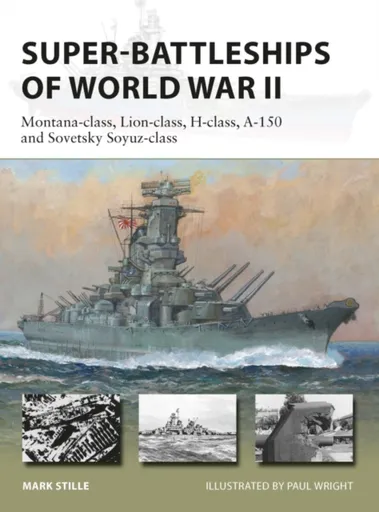 Super-Battleships of World War II - Mark Stille