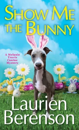 Show Me the Bunny - Laurien Berenson