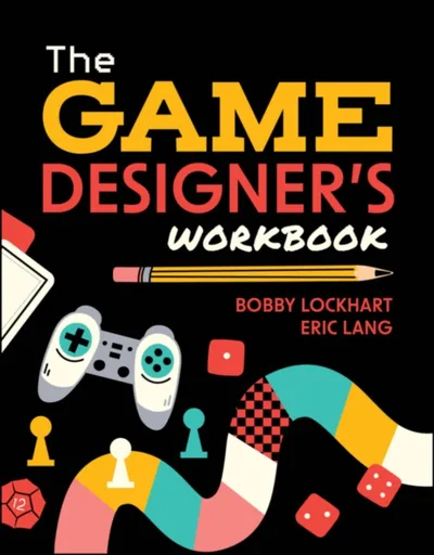 The Game Designer's Workbook - Lang Eric M., Bobby Lockhart