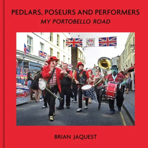 Pedlars, Poseurs and Performers - Brian Jaquest