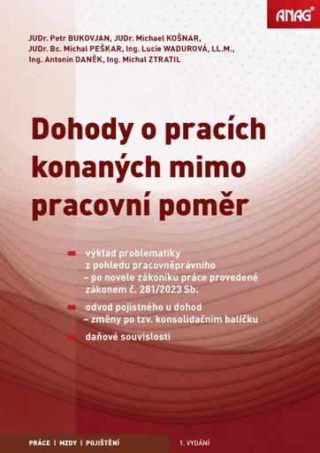 Dohody o pracích konaných mimo pracovní poměr 2024/2025 - Petr Bukovjan, Ing. Antonín Daněk, Ing. Michal Ztratil, Michael Košnar, PEŠKAR Michal JUDr.