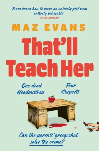 That'll Teach Her - Maz Evans