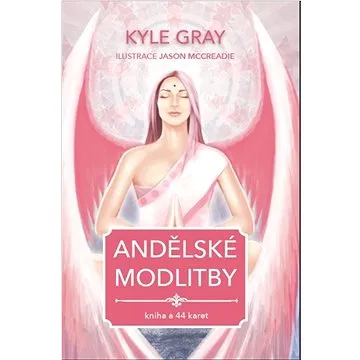Andělské modlitby: kniha a 44 karet (978-80-7370-466-7)