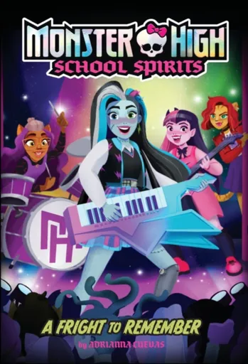 A Fright to Remember (Monster High School Spirits #1) - Mattel, Adrianna Cuevas