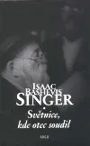 Světnice, kde otec soudil - Isaac Bashevis Singer
