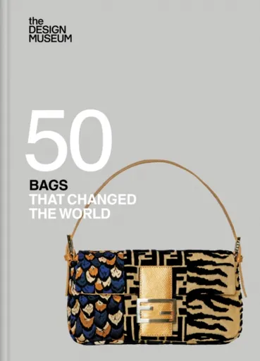 Fifty Bags that Changed the World : Design Museum Fifty - DESIGN MUSEUM ENTERPRISE LTD