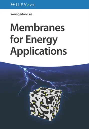 Membranes for Energy Applications - Young Moo  Lee