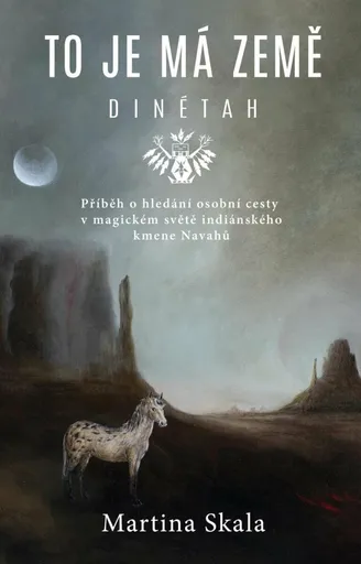To je má země Dinétah - Martina Skala