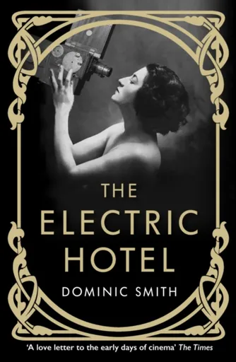 The Electric Hotel - Dominic Smith