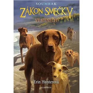 Zákon smečky Ve stínech: Soumrak (978-80-00-06688-2)