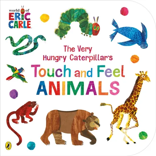 The Very Hungry Caterpillarâ€™s Touch and Feel Animals - Eric Carle