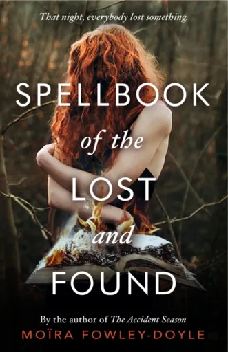 Spellbook of the Lost and Found - Moira Fowley-Doyle
