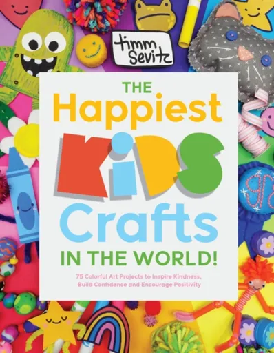 The Happiest Kids Crafts in the World! - Timm Sevitz