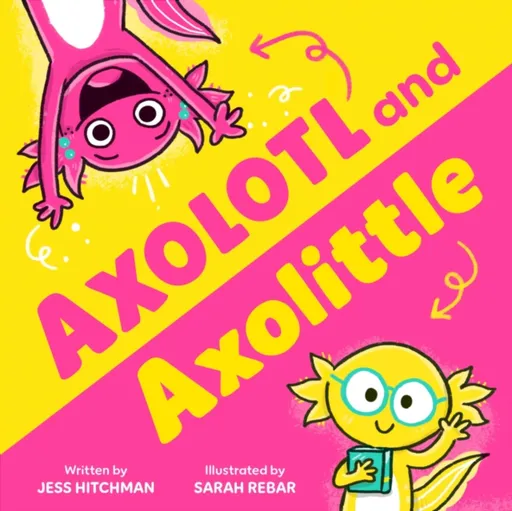 Axolotl and Axolittle - Jess Hitchman