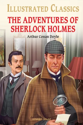 The Adventures of Sherlock Holmes : Illustrated Children Classics