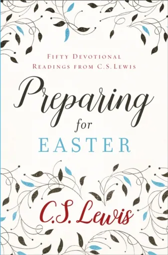 Preparing for Easter - C. S. Lewis