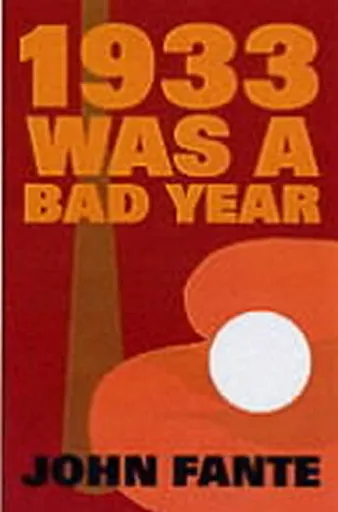 1933 Was A Bad Year - John Fante