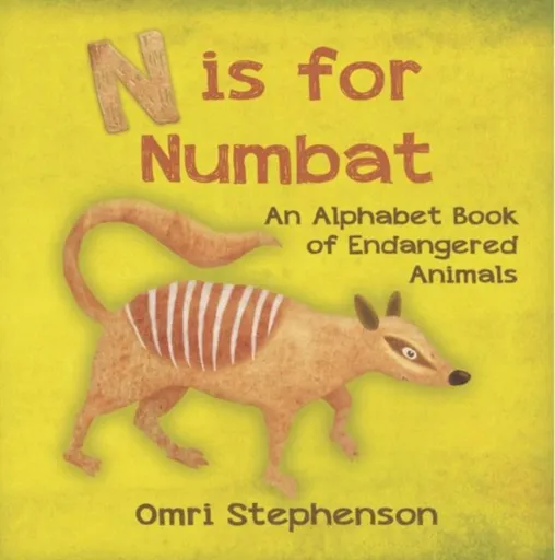 N is for Numbat - An Alphabet Book of Endangered Animals - Omri Stephenson