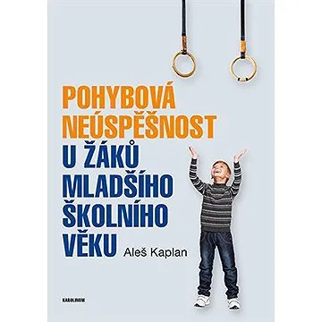 Pohybová neúspěšnost u žáků mladšího školního věku (9788024646947)