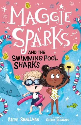 Maggie Sparks and the Swimming Pool Sharks - Steve Smallman