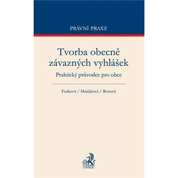 Tvorba obecně závazných vyhlášek: Praktický průvodce pro obce (978-80-7400-470-4)