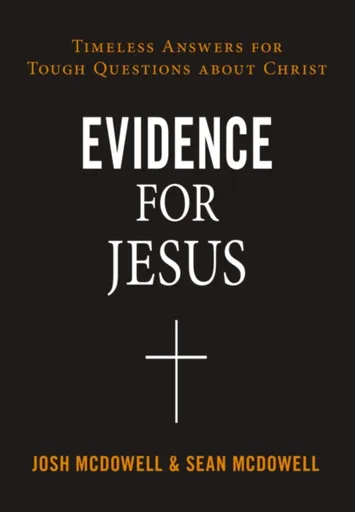 Evidence for Jesus - Josh McDowell, Sean McDowell