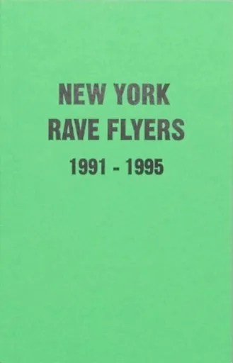 New York Rave Flyers 1991-1995 - Ernie Villalobos
