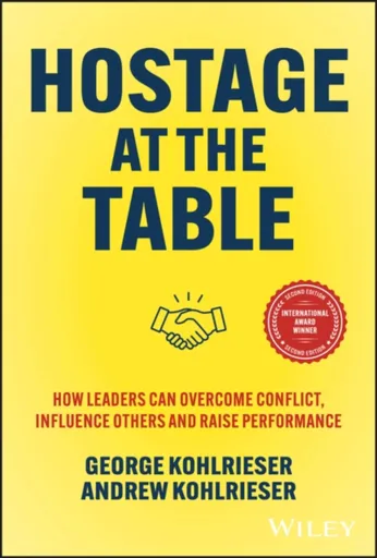 Hostage at the Table - Andrew Kohlrieser, George Kohlrieser