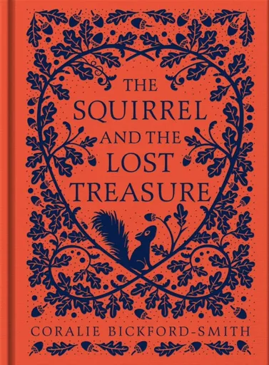 The Squirrel and the Lost Treasure - Bickford-Smith Coralie