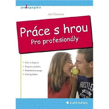Práce s hrou (978-80-247-1974-0)