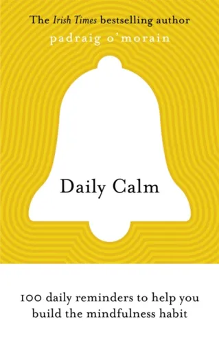 Daily Calm - Padraig O'Morain