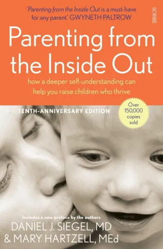 Parenting from the Inside Out - Daniel J., MD Siegel, Mary Hartzell