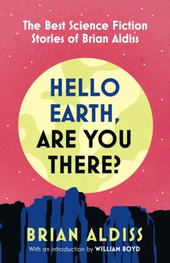 Hello Earth, Are You There? - Brian Wilson Aldiss